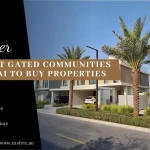 Best Gated Communities in Dubai to Buy Properties